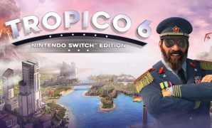 Tropico 6 – Nintendo Switch Edition NSP XCI